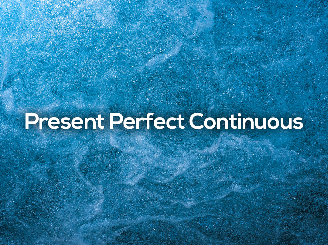زمان حال کامل استمراری در زبان انگلیسی